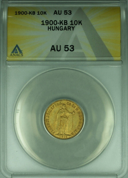 1900-KB Hungary 10 Korona Gold Coin ANACS AU-53