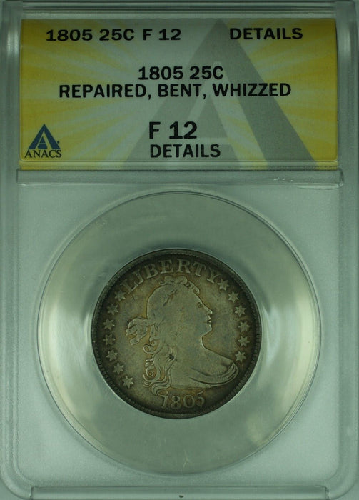 1805 Draped Bust Quarter ANACS F-12 Details Repaired-Bent-Whizzed