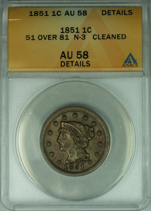 1851 Braided Hair Large Cent 51 Over 81 N-3 ANACS AU-58 Details Cleaned