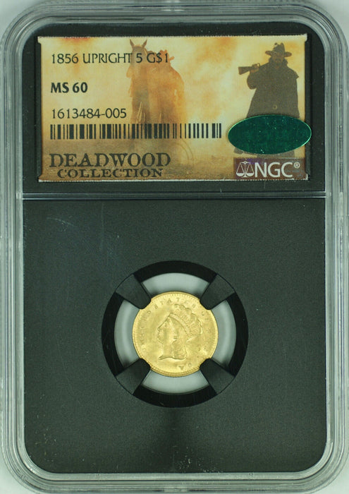 Deadwood Collection LIMITED Offering 1856 Upright 5 Type 3 $1 Gold NGC MS-60 CAC